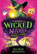 The School For Wicked Witches #03: Wicked On The Wind