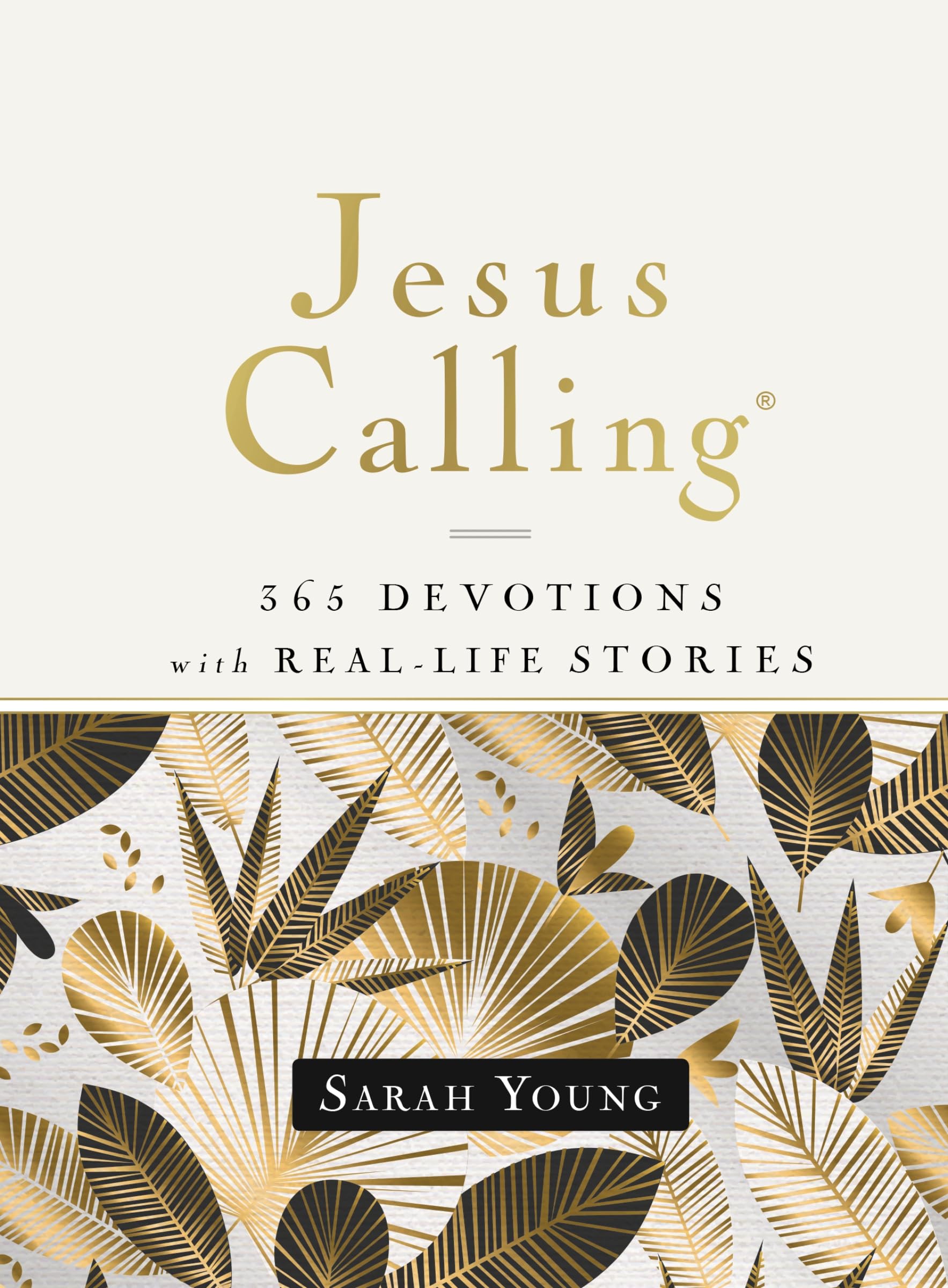 Jesus Calling, 365 Devotions with RealLife Stories, Hardcover, with Full Scriptures: Encouragement and Reassurance for Daily Li