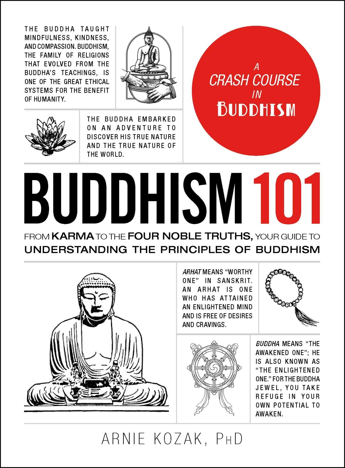 Buddhism 101: From Karma to the Four Noble Truths, Your Guide to Understanding the Principles of Buddhism (Adams 101 Series)