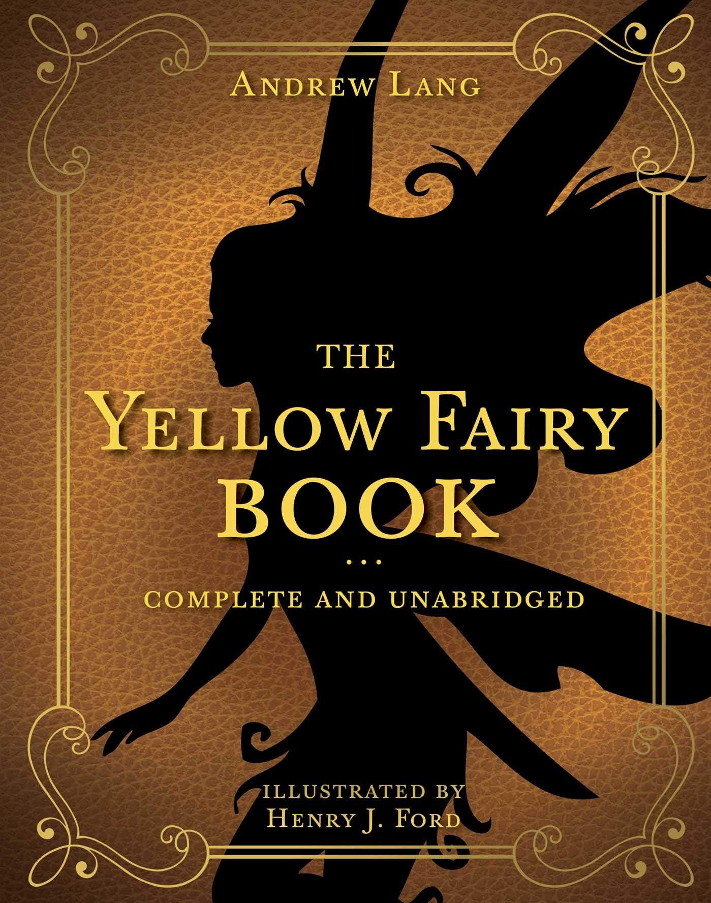 The Yellow Fairy Book: Complete and Unabridged (4) (Andrew Lang Fairy Book Series)