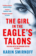 The Girl In The EagleS Talons (B Pb): The New Girl With The Dragon Tattoo Thriller