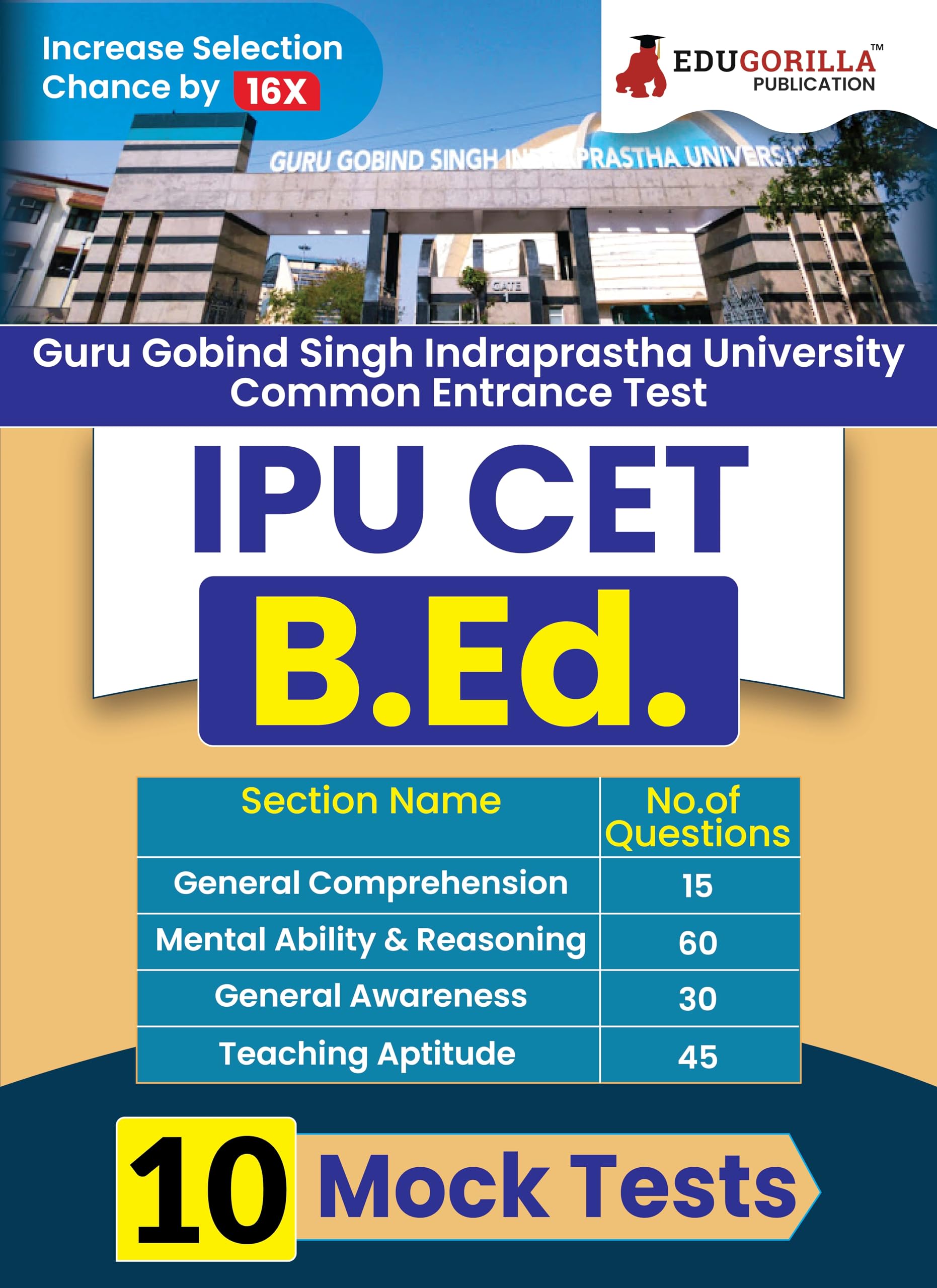IPU CET B.Ed Entrance Exam | Indraprastha University Common Entrance Test | 10 Practice Mock Tests (1500+ Solved MCQs) with Free