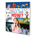 221 Facts  Tell Me HOW book for kids: Informative Childrens Book, Learning book for Children, Kids Encyclopedia book, Facts 