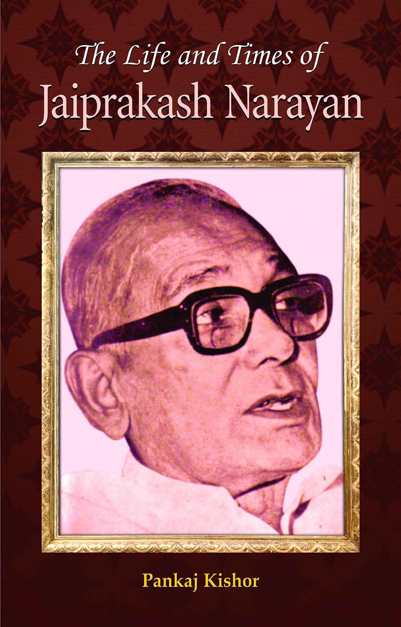 The Life and Times of Jayaprakash Narayan