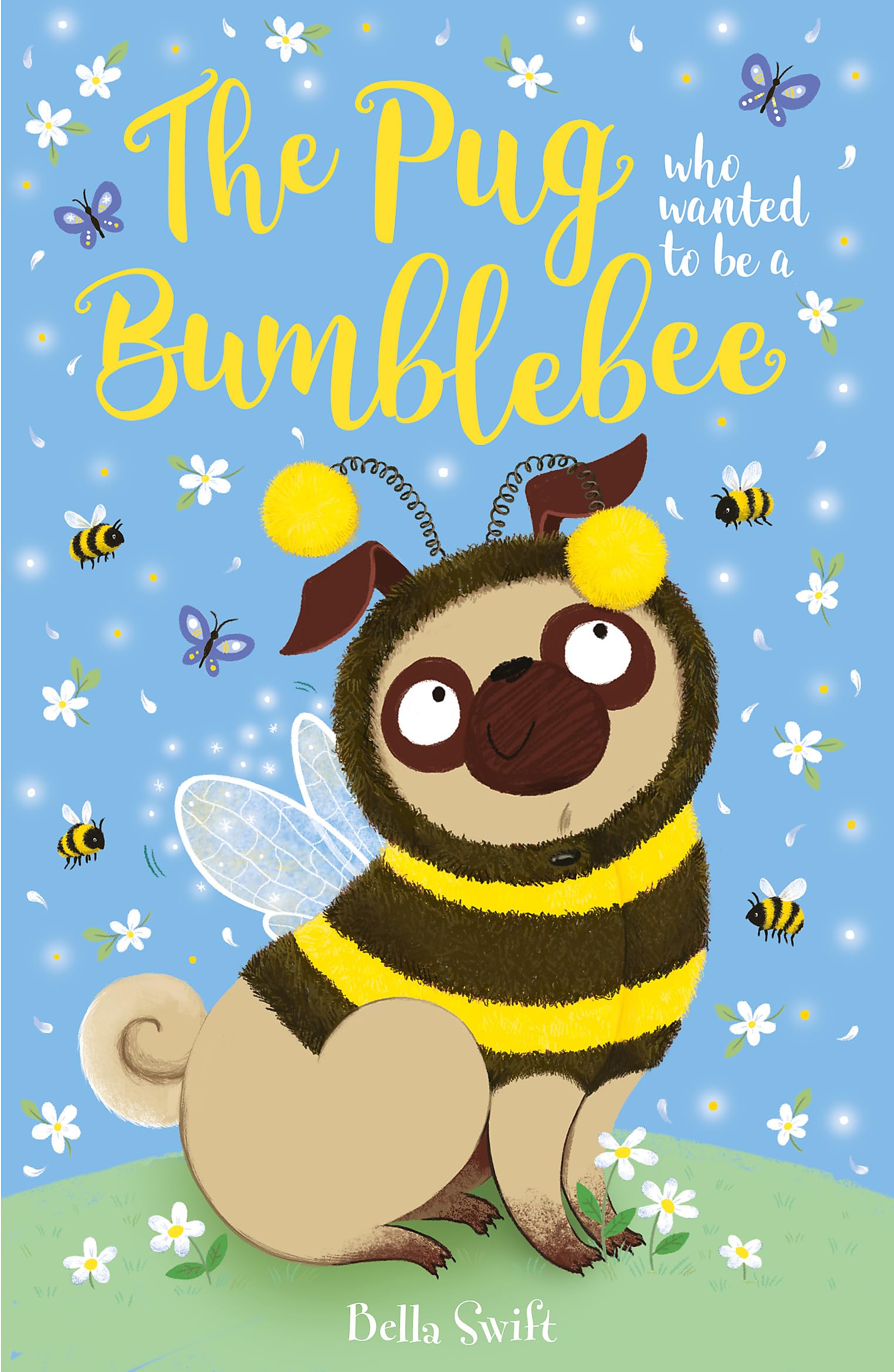 THE PUG WHO WANTED TO BE A BUMBLEBEE