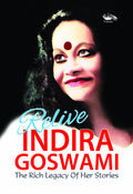 Relive Indira Goswami: The Rich Legacy of Her Stories
