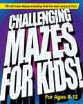 Challenging Mazes for Kids: 75 FullColor Mazes Including FIndtheItem and 3D Fun!