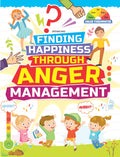 Anger Management Book For Kids Ages 515 | Finding Happiness Through Fun Activities And Lessons | Colourful Illustrated Workbook
