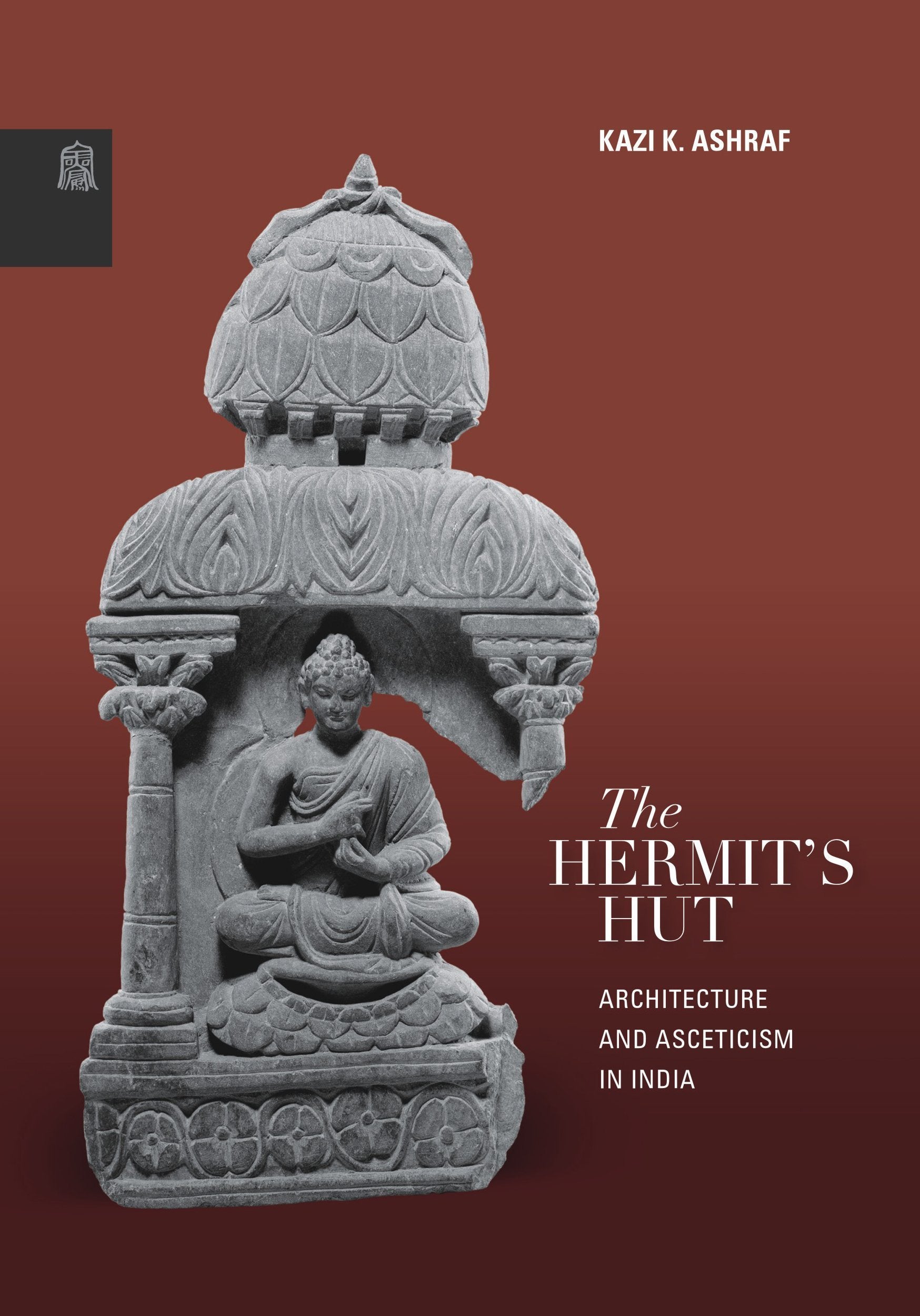 The HermitS Hut: Architecture And Asceticism In India