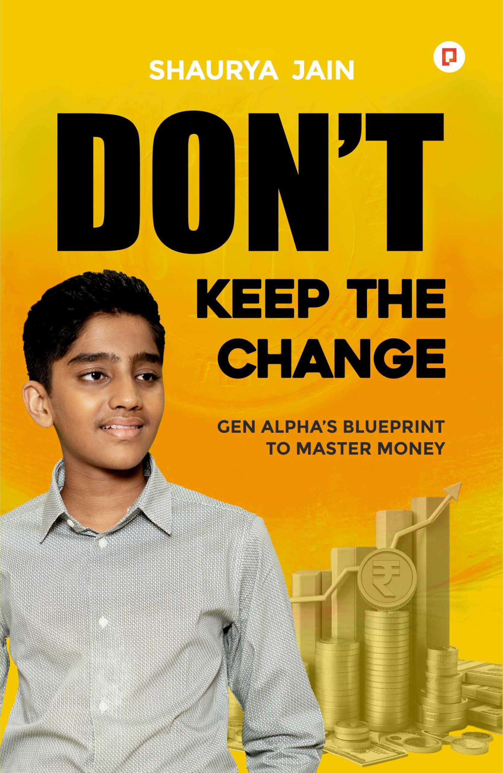 Dont Keep the Change | Gen Alphas Blueprint to Master Money
