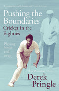 Pushing the Boundaries: Cricket in the Eighties: Playing home and away