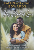 This Kind of Love: The Overwhelming Power of Promises, Patience, and Faith