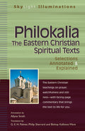 PhilokaliaThe Eastern Christian Spiritual Texts: Selections Annotated & Explained (SkyLight Illuminations)
