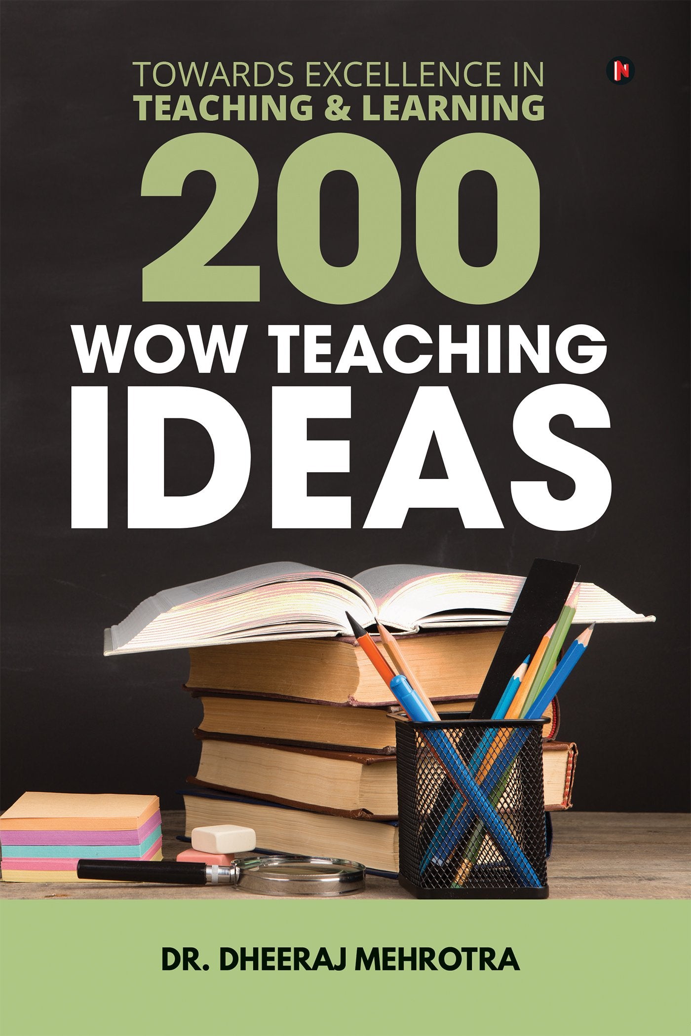 200 Wow Teaching Ideas : Towards Excellence in Teaching & Learning