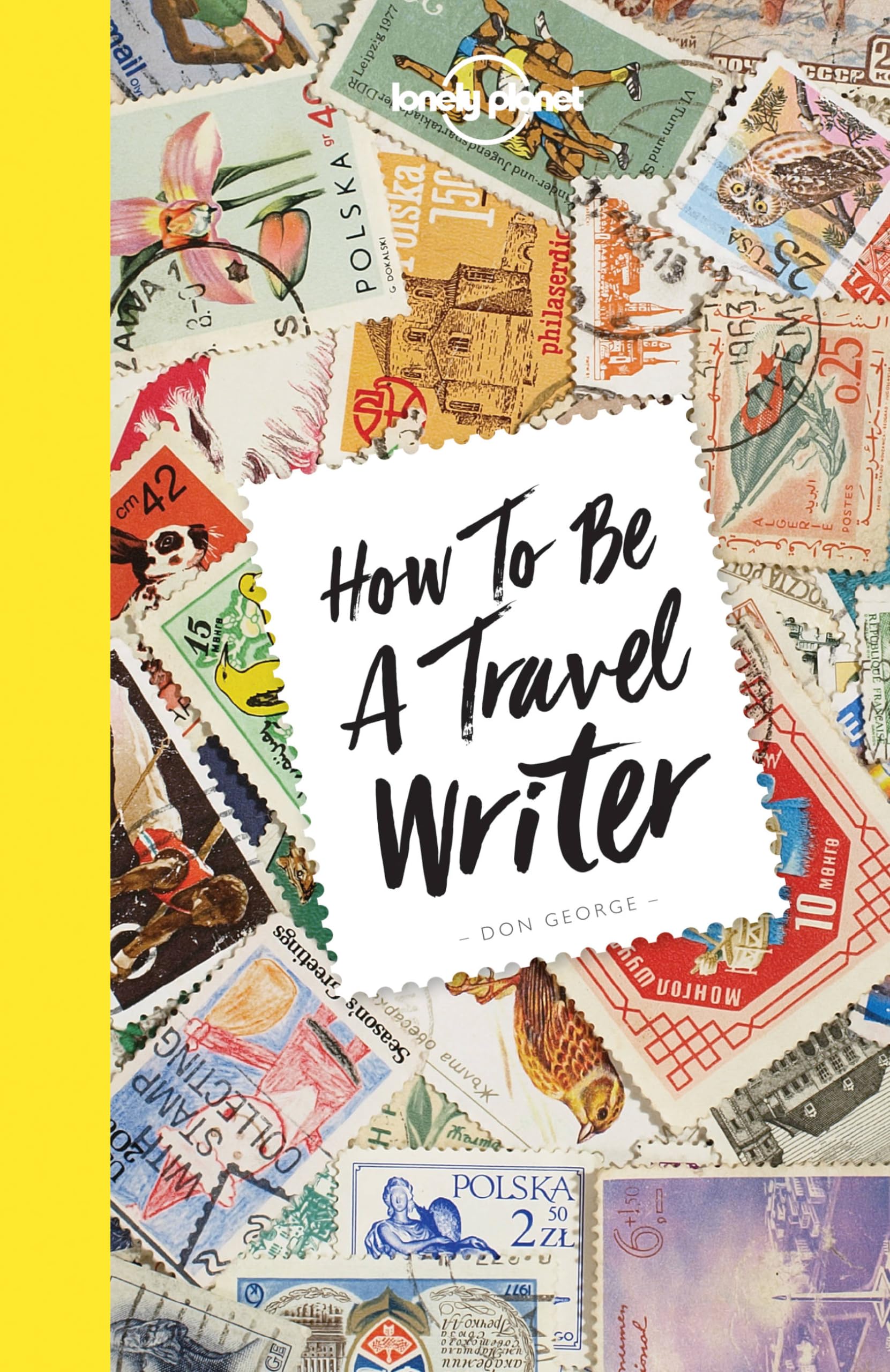 Lonely Planet How to be a Travel Writer 4