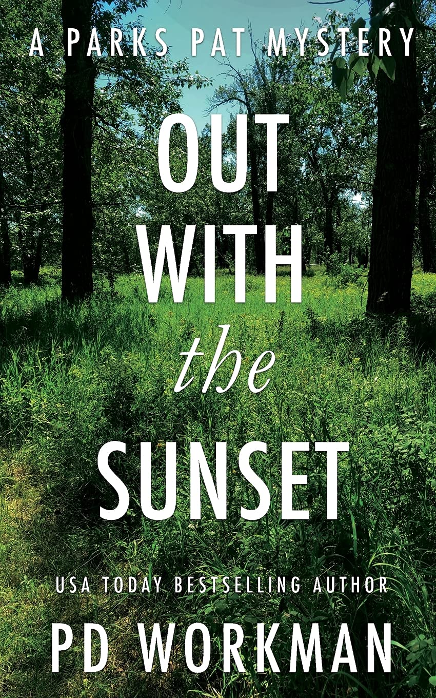 Out With the Sunset: A quickread police procedural set in picturesque Canada: 1 (Parks Pat Mysteries)