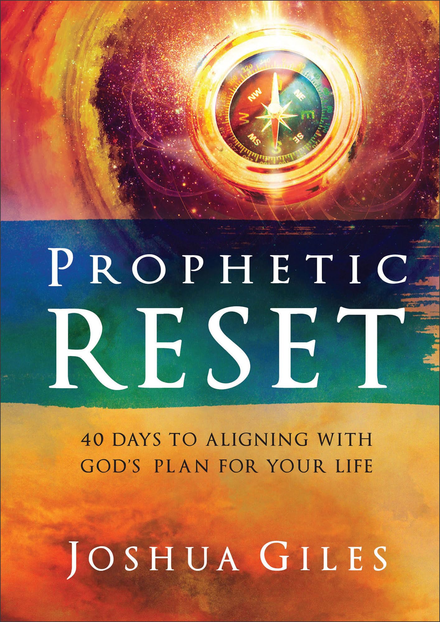 Prophetic Reset: 40 Days to Aligning with Gods Plan for Your Life