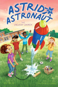 The Unlucky Launch: Volume 2 (Astrid the Astronaut)