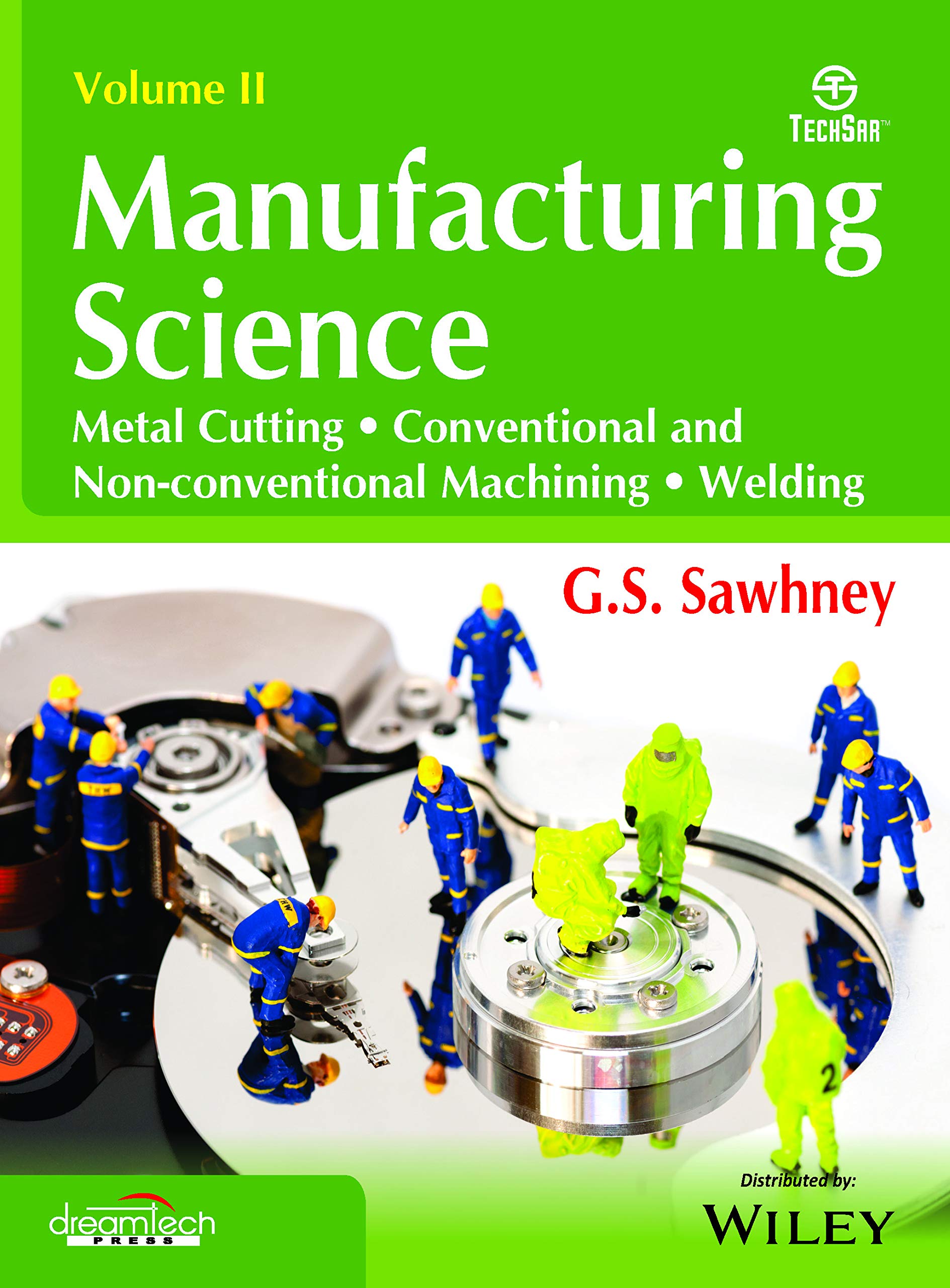 Manufacturing Science : Metal Cutting, Conventional And NonConventional Machine, Welding, 2Ed| K