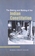 The Making And Working Of The Indian Constitution