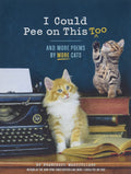 I Could Pee on This Too: And More Poems by More Cats (Poetry Book for Cat Lovers, Cat Humor Books, Funny Gift Book)