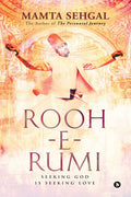 RoohERumi : Seeking God Is Seeking Love