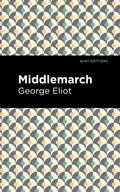 Middlemarch (Mint Editions  Literary Fiction)