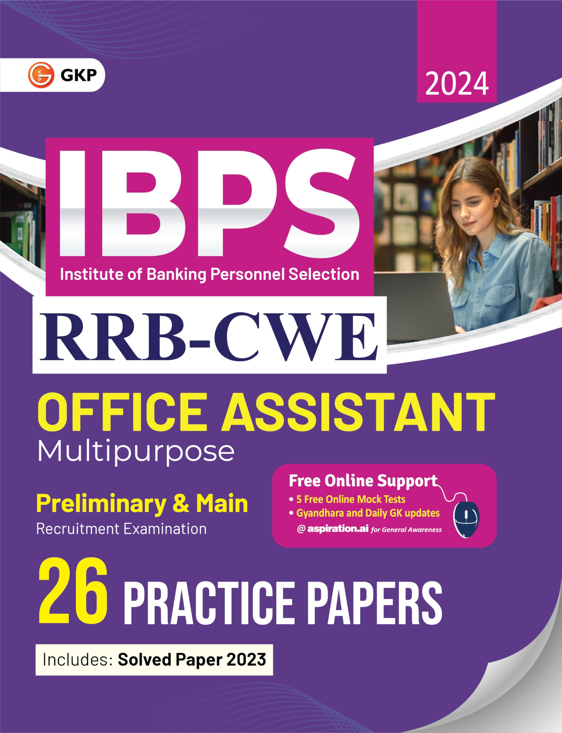Gkp Ibps Rrb Office Assistant 202425 | 26 Practice Papers | Cwe Multipurpose Preliminary & Mains | Includes Previous Year Solve