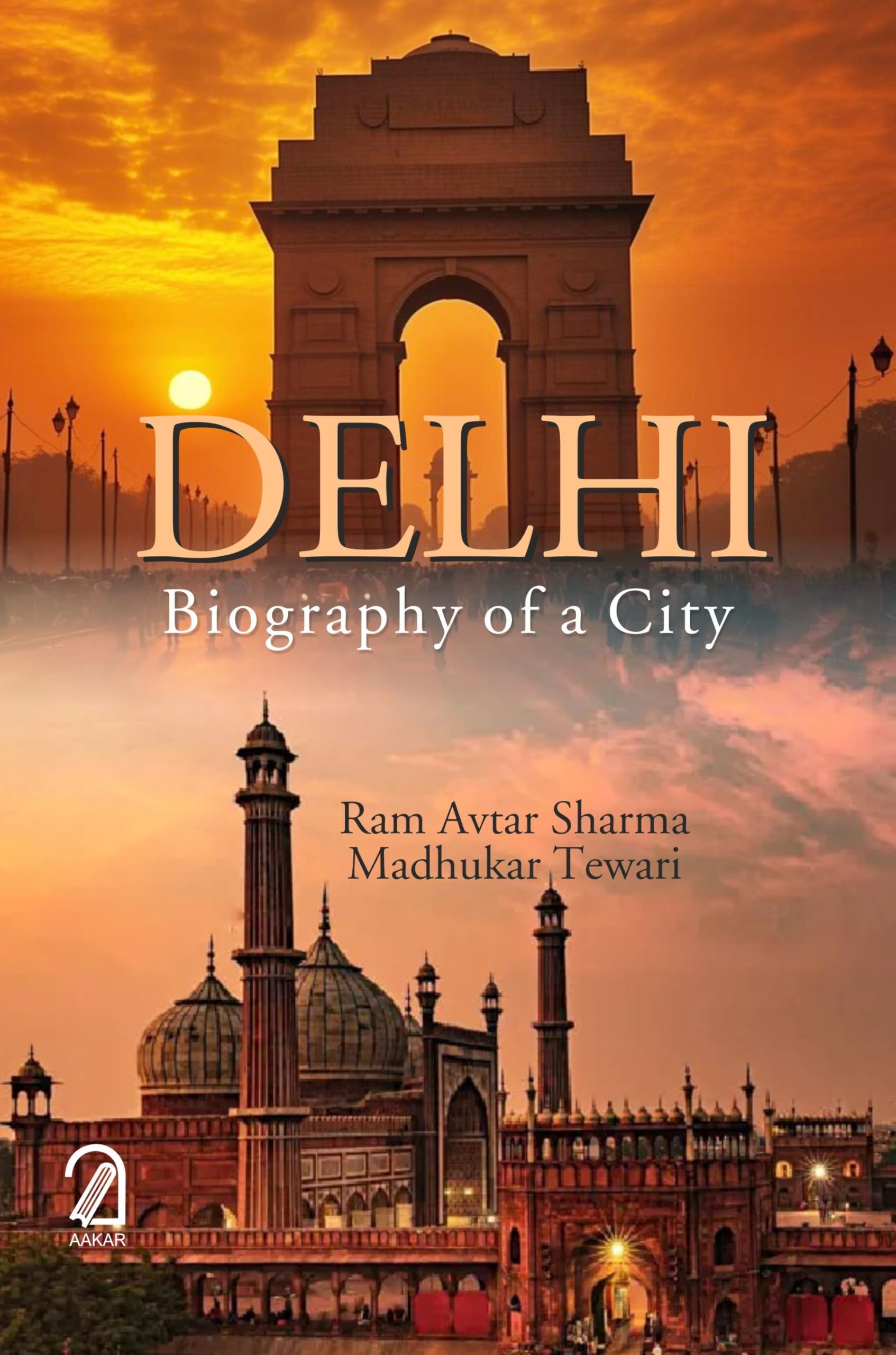 Delhi: Biography Of A City