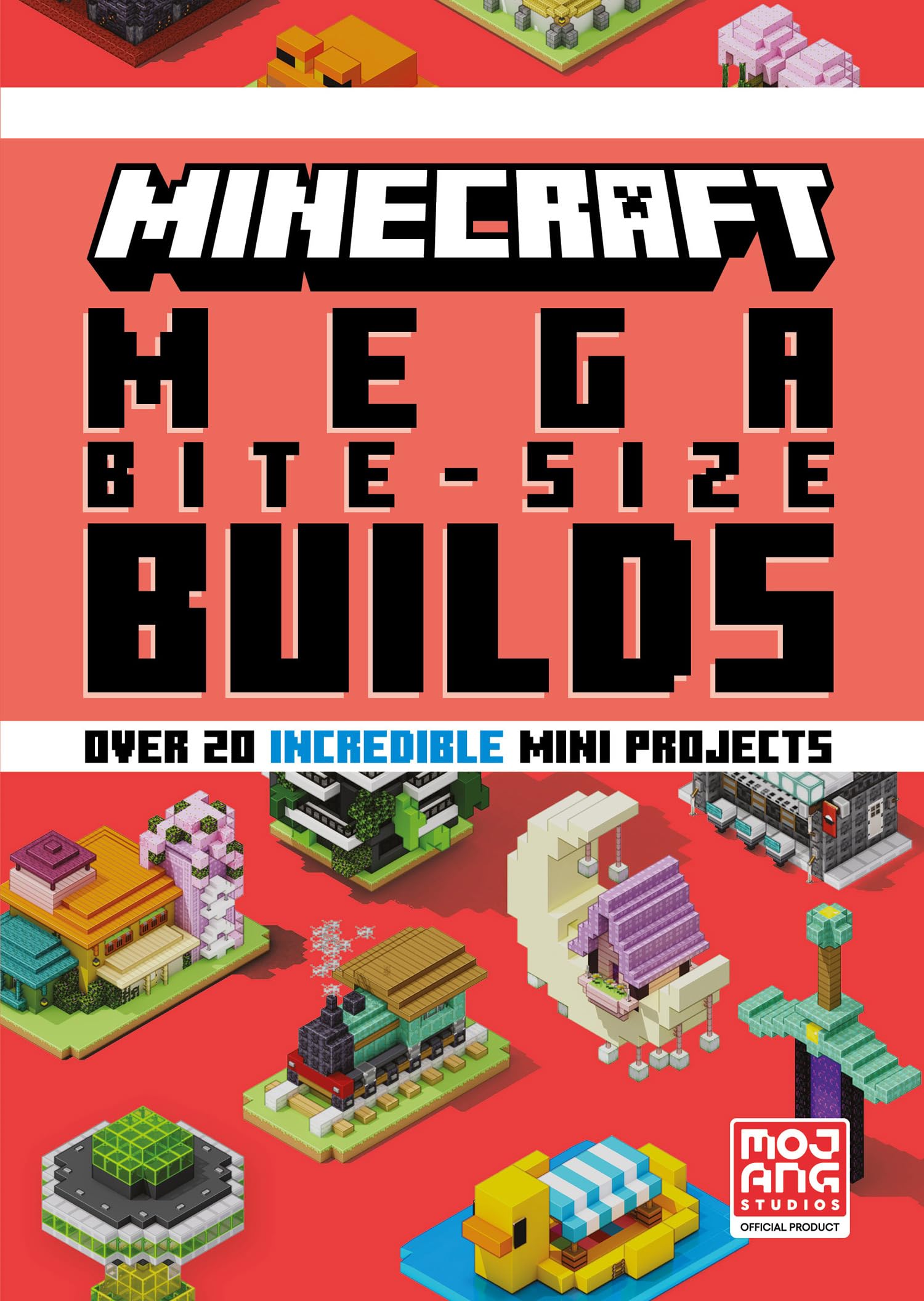 Minecraft Mega BiteSize Builds: An official Minecraft illustrated guide with over 20 brandnew miniprojects to build in the ga