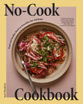 NoCook Cookbook: Fresh and Healthy Meals to Assemble, Eat, and Enjoy