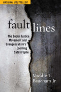 Fault Lines: The Social Justice Movement and Evangelicalisms Looming Catastrophe