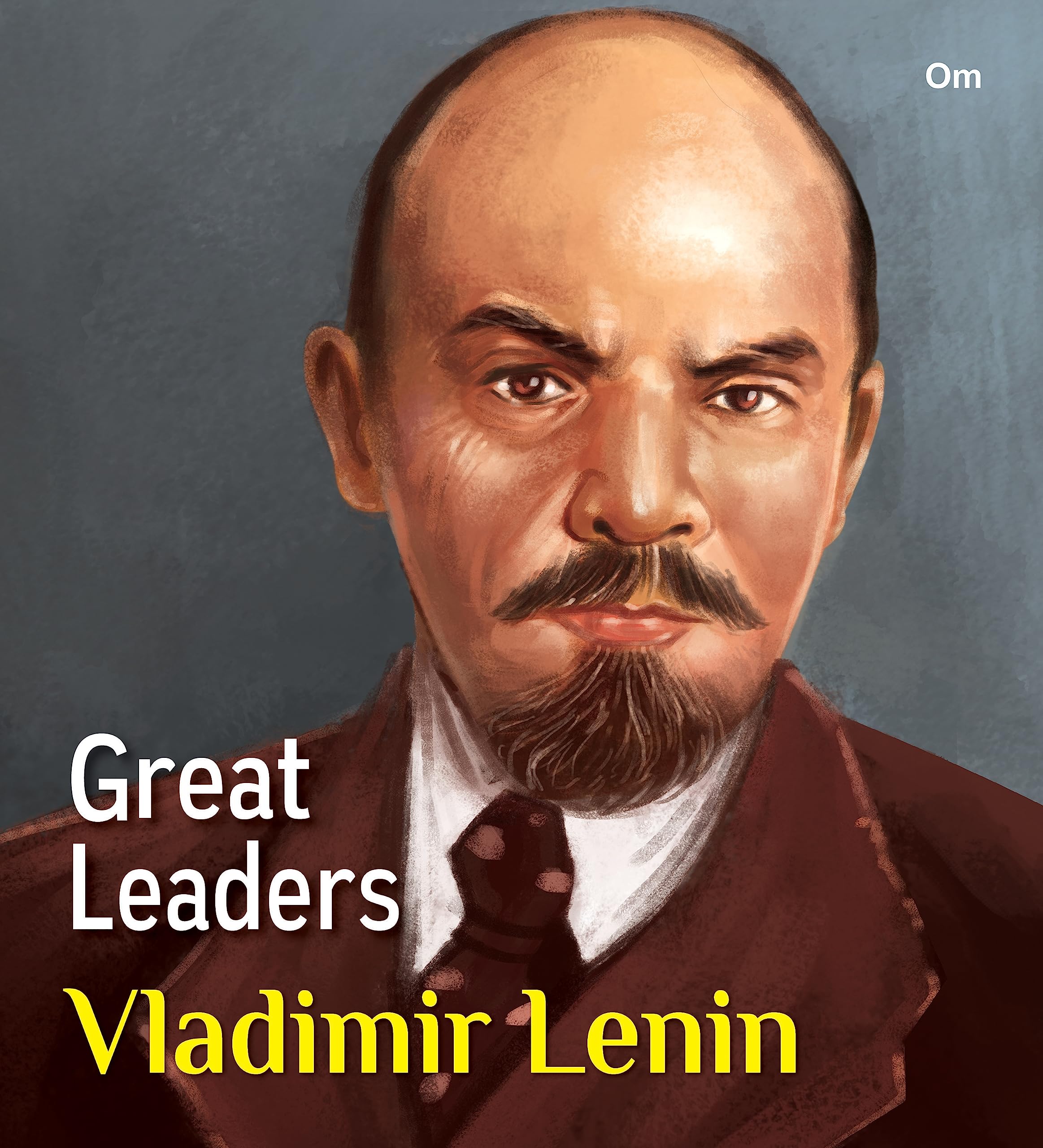 Great Leaders: Vladimir Lenin  World great leader biography for children