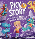 Pick A Story: A Superhero Mermaid Dragon Adventure: The Brand New Interactive Illustrated Picture Book Adventure For Children Wh