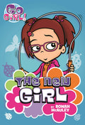 Go Girl #4: The New Girl