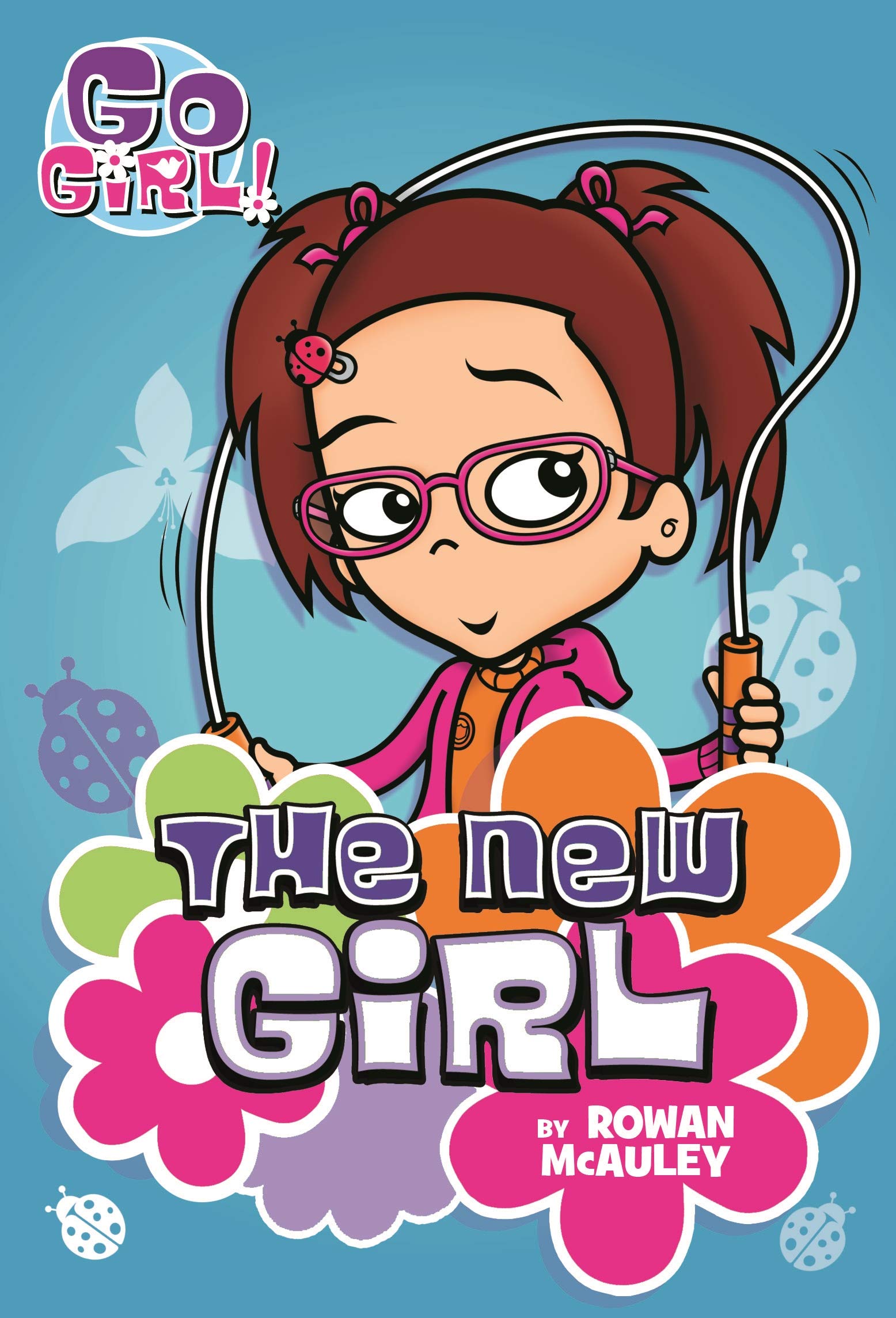 Go Girl #4: The New Girl