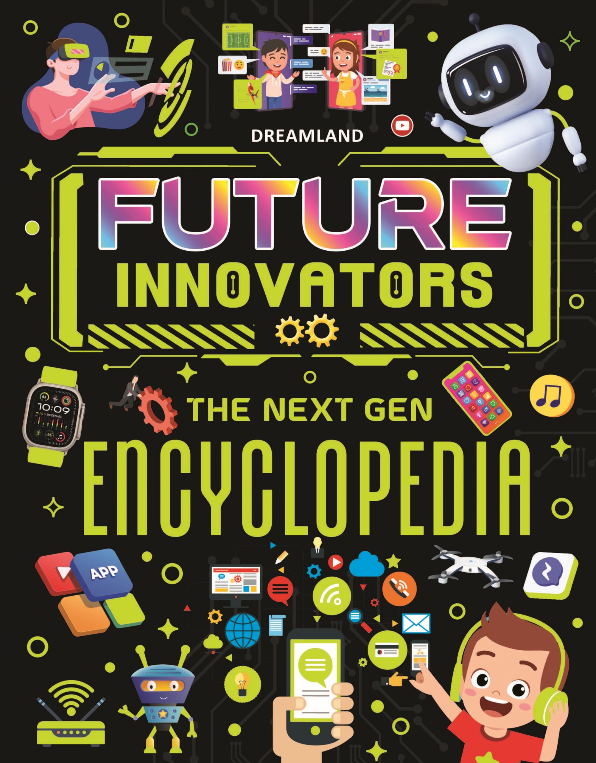 Future Innovators  The Next Gen Encyclopedia For Kids Age 7+ | Explore Sustainability, Technology, Global Change, Digital Age &