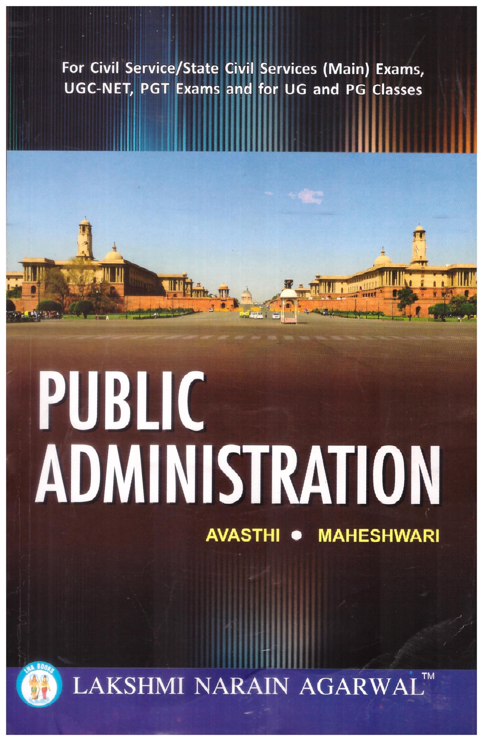Public Administration (For Civil Service/State Civil Services (Main) Exams, UgcNet, Pgt Exams And For Ug And Pg Classes Of Vari
