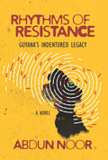 Rhythms of Resistance: Guyanas Indentured Legacy