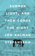 SUMMER LIGHT, AND THEN COMES THE NIGHT