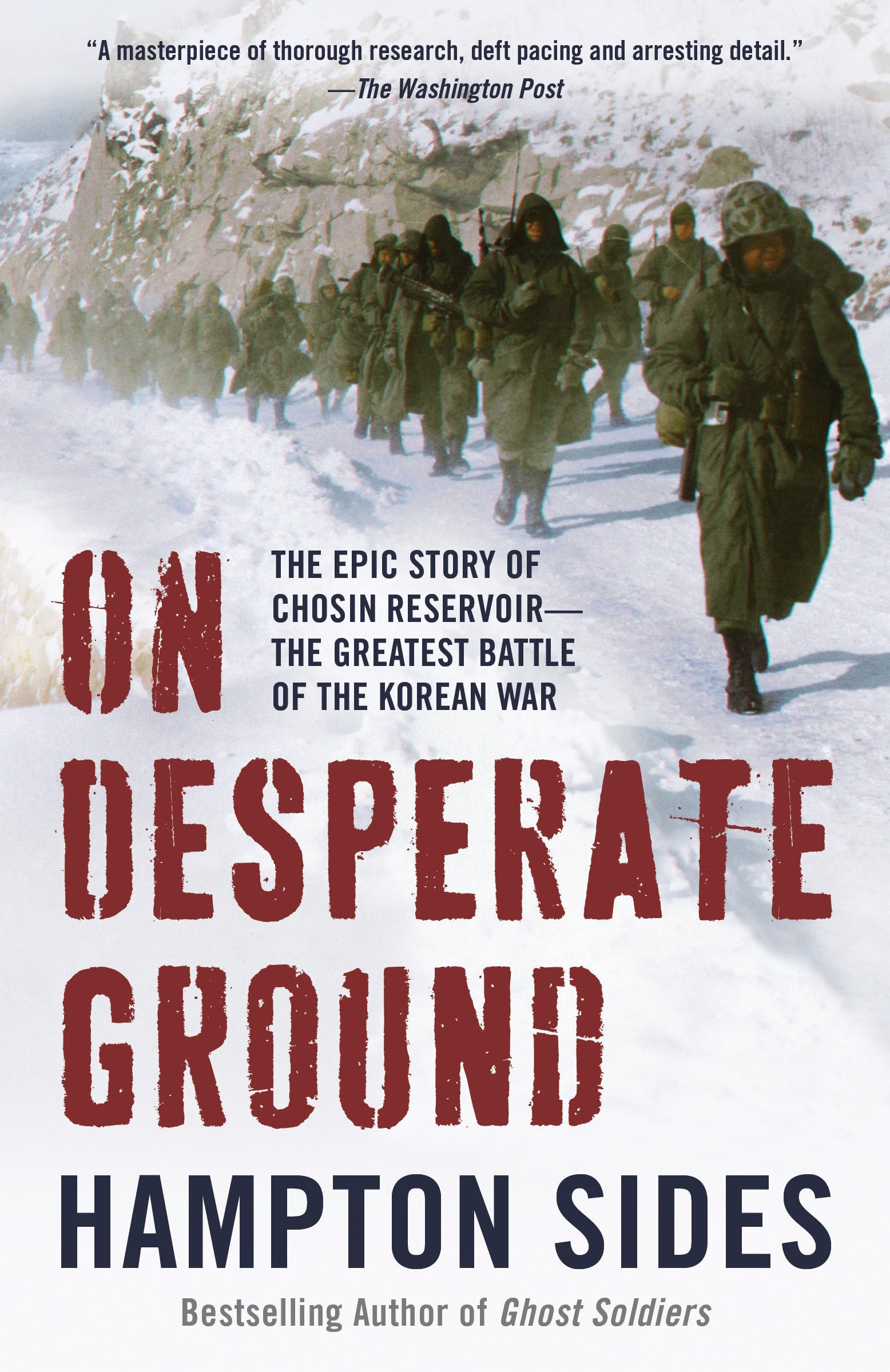 On Desperate Ground: The Epic Story of Chosin Reservoirthe Greatest Battle of the Korean War