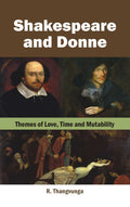 Shakespeare And Donne: Themes of Love, Time and Mutability