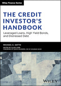 The Credit Investors Handbook: Leveraged Loans, High Yield Bonds, and Distressed Debt (Wiley Finance)