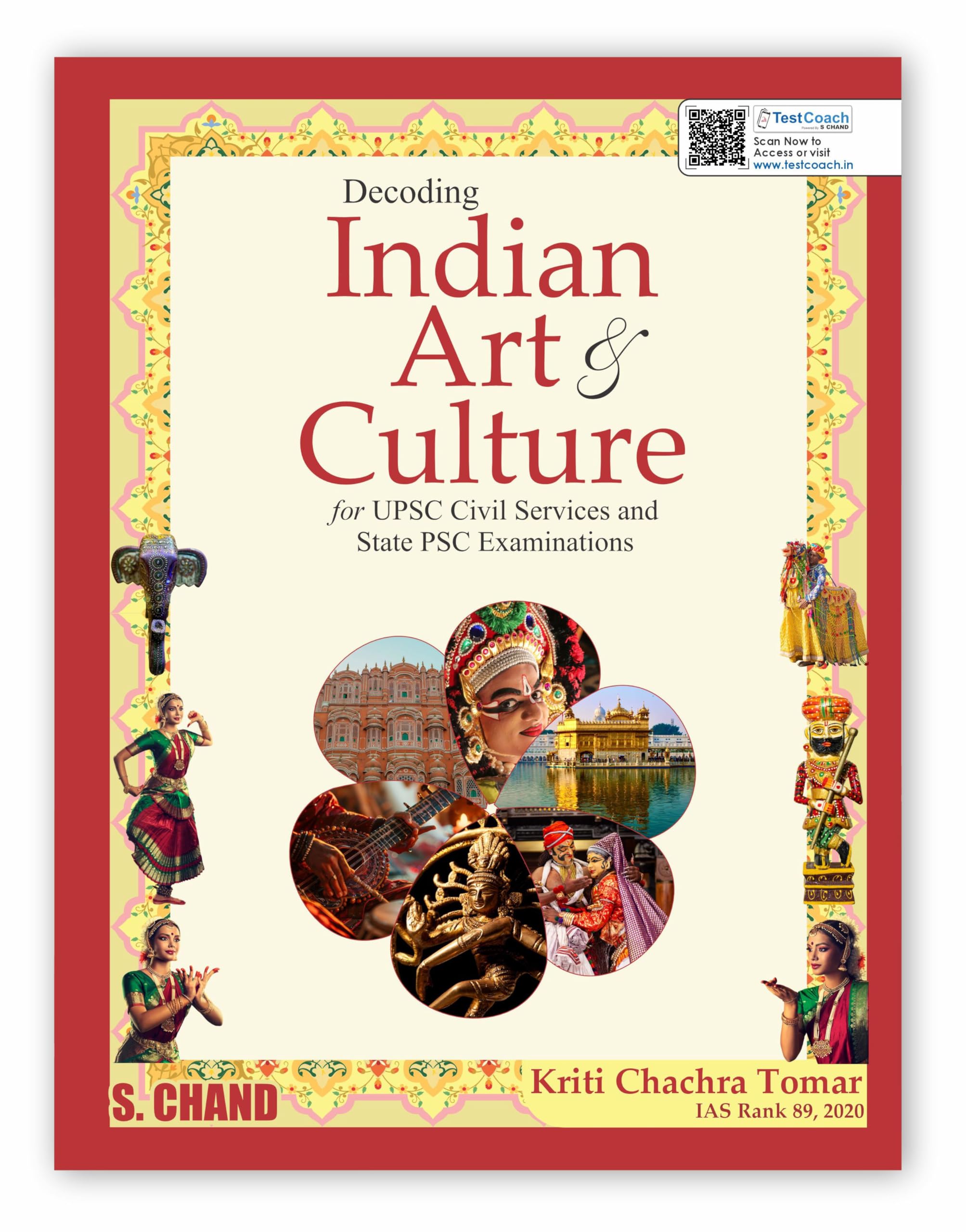 Decoding Indian Art & Culture Book 2026  2027 by Kriti Chachra Tomar (IAS) for UPSC CSE Civil Services Exam and State PSC/PCS E