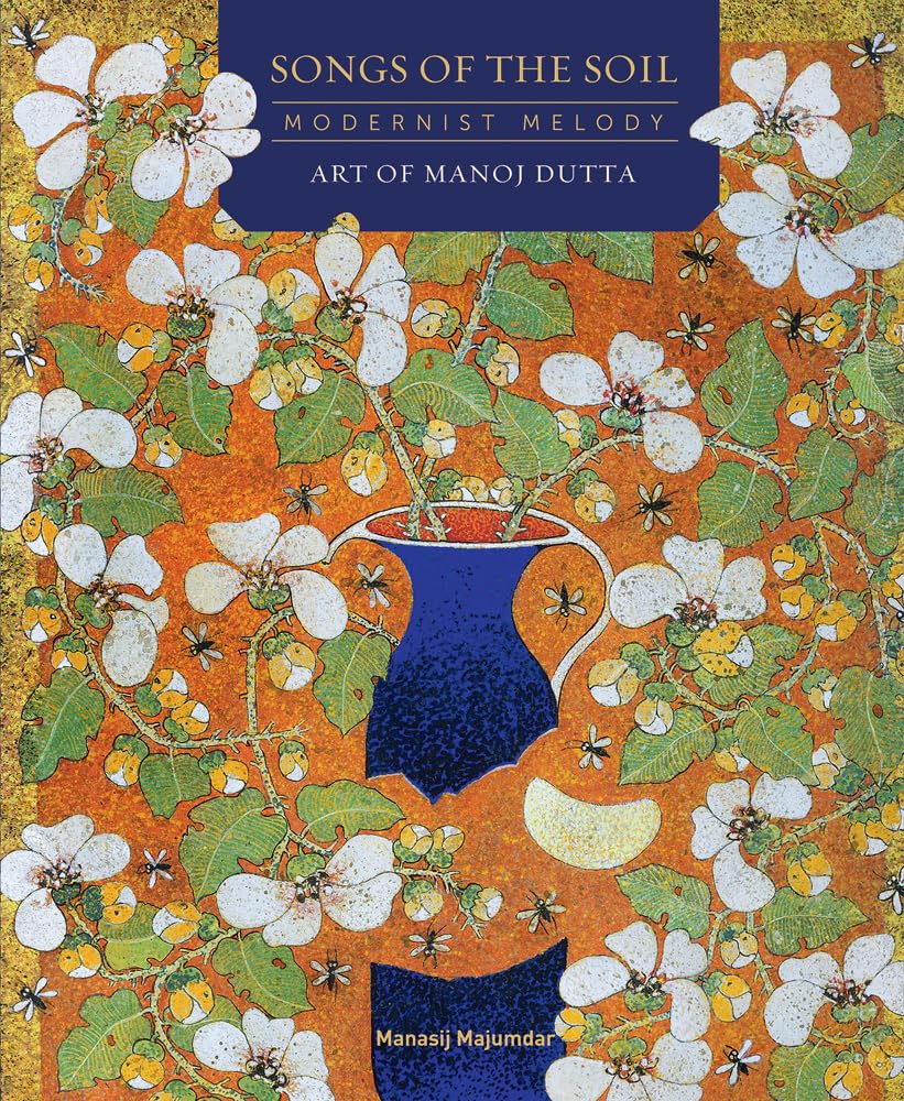 Songs of the Soil: Modernist Melody: The Art of Manoj Dutta
