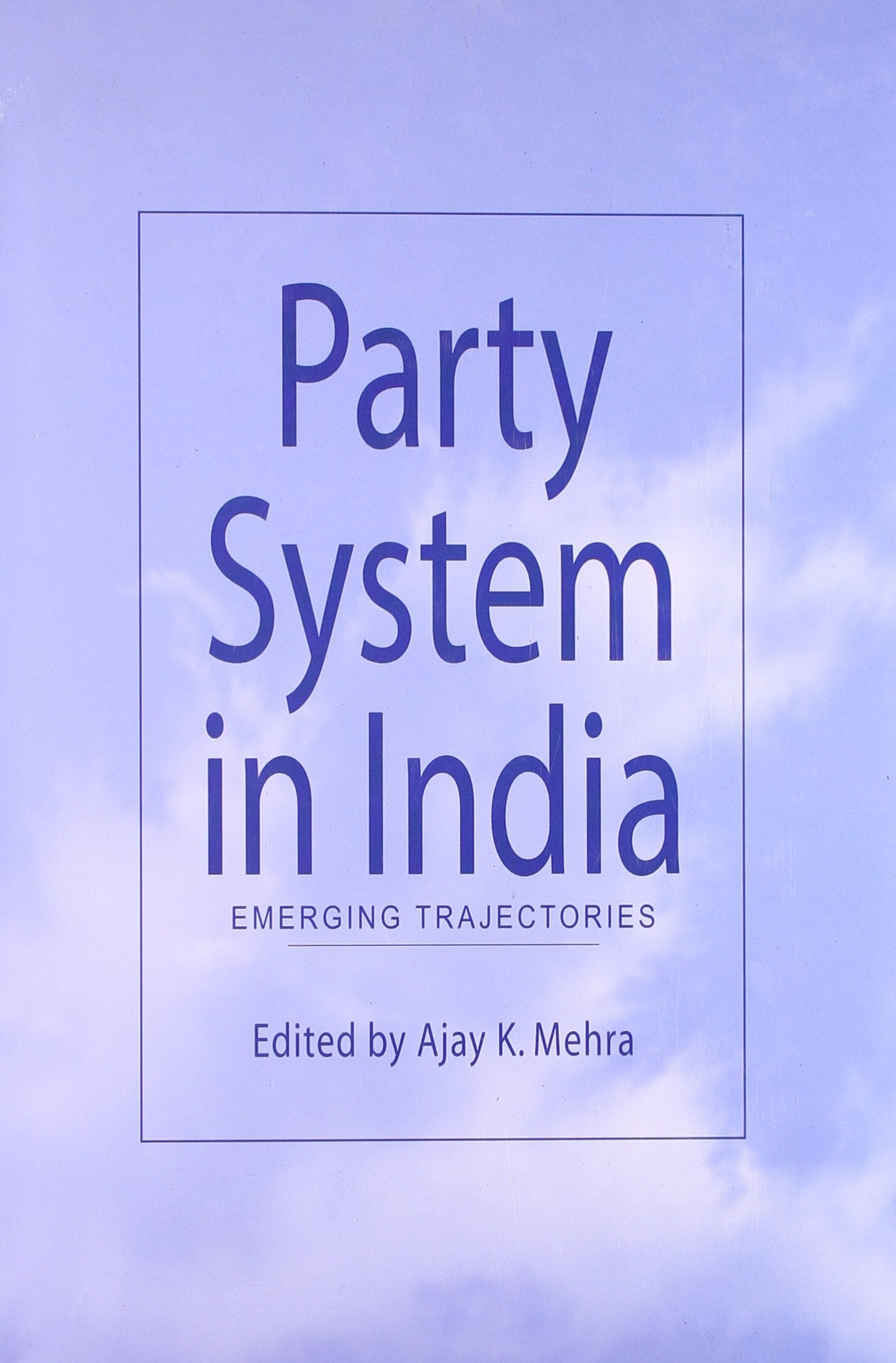 Party System In India: Emerging Trajectories