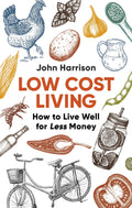 LowCost Living 2nd Edition: How to Live Well for Less Money (A How to Book)
