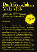 Dont Get a JobMake a Job New Edition: Inventive career models for nextgen creatives