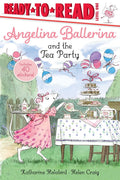 Angelina Ballerina and the Tea Party: ReadytoRead Level 1