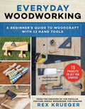 Everyday Woodworking: A Beginners Guide to Woodcraft With 12 Hand Tools